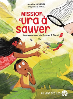 Mission ‘ura à sauver - Les aventures de Poema &Tunui,tome 3