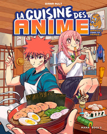La cuisine des anime - Mangez comme vos héros