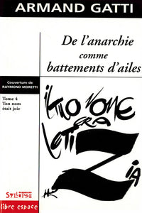 De l'anarchie comme battements d'ailes, tome 4