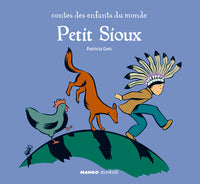 Petit Sioux -: Contes des enfants du monde