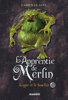 L'apprentie de Merlin - L'ogre et le bouclier