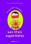 Ce que font toujours les vrais super-héros