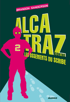 Alcatraz contre les Ossements du Scribe: Tome 2