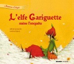Elfe Gariguette mène l'enquête