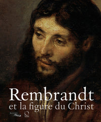 REMBRANDT ET LA FIGURE DU CHRIST