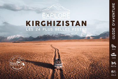 Explore Kirghizistan, les 24 plus belles pistes 4x4, van, moto et vélo