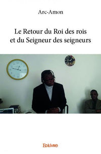 Le Retour du Roi des rois et du Seigneur des seigneurs
