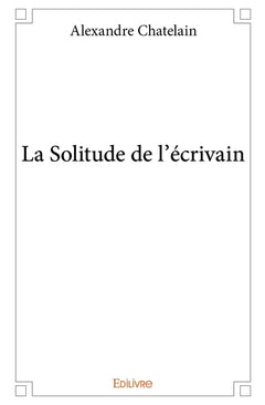 La Solitude de l'écrivain