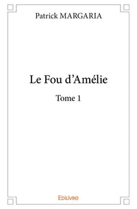 Le Fou d'Amélie - Tome 1