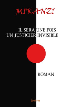 Il sera une fois un justicier invisible