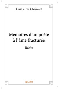 Mémoires d'un poète à l'âme fracturée