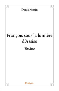 François sous la lumière d'Assise