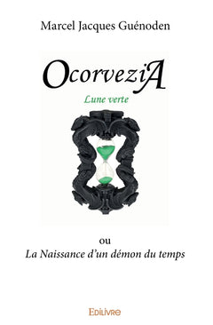 OcorveziA Lune verte ou La Naissance d'un démon du temps