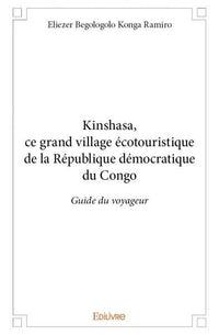 Kinshasa, ce grand village écotouristique de la République démocratique du Congo