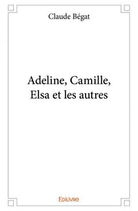 Adeline, Camille, Elsa et les autres