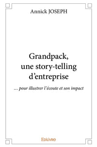 Grandpack, une story-telling d'entreprise