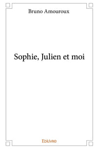 Sophie, Julien et moi