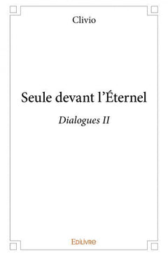 Seule devant l'Éternel - Dialogues II