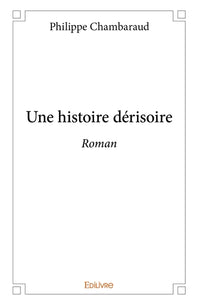Une histoire dérisoire