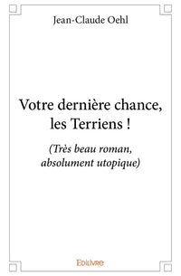Votre dernière chance, les Terriens !