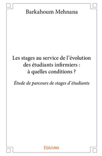 Les stages au service de l'évolution des étudiants infirmiers : à quelles conditions ?