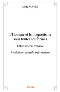 L'Homme et le magnétisme sous toutes ses formes