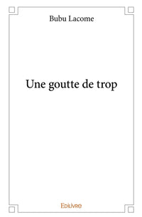 Une goutte de trop