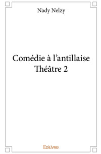 Comédie à l'antillaise - Théâtre 2
