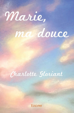 Marie, ma douce