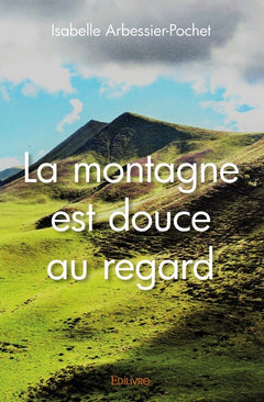 La montagne est douce au regard