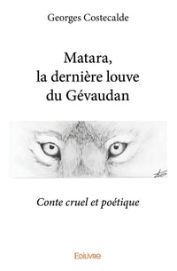 Matara, la dernière louve du Gévaudan