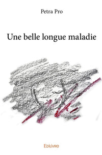 Une belle longue maladie