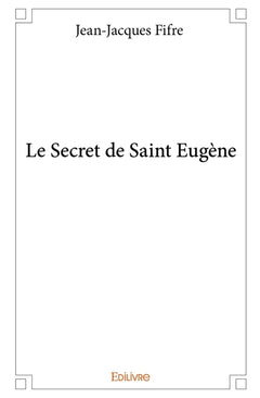 Le Secret de Saint Eugène