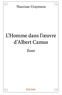 L'Homme dans l'oeuvre d'Albert Camus