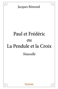 Paul et Frédéric ou La Pendule et la Croix