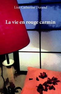 La vie en rouge carmin