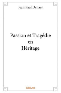 Passion et Tragédie en Héritage