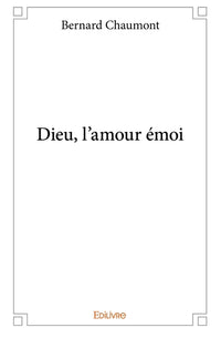Dieu, l'amour émoi