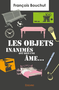 Les objets inanimés ont bien une âme