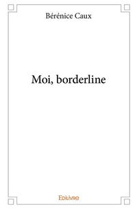 Moi, borderline