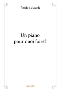 Un piano pour quoi faire?