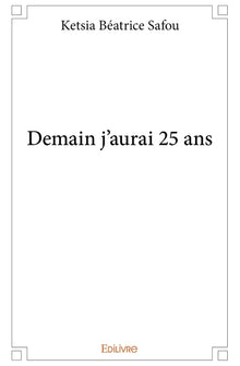 Demain j'aurai 25 ans