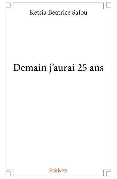 Demain j'aurai 25 ans