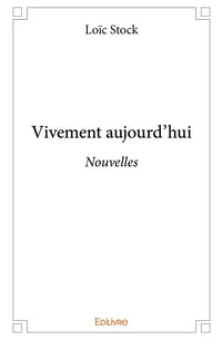 Vivement aujourd'hui