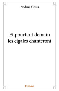 Et pourtant demain les cigales chanteront