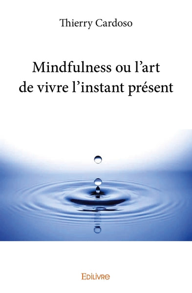 Mindfulness ou l'art de vivre l'instant présent