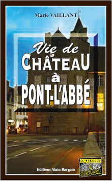 Vie de château à Pont-l'abbé