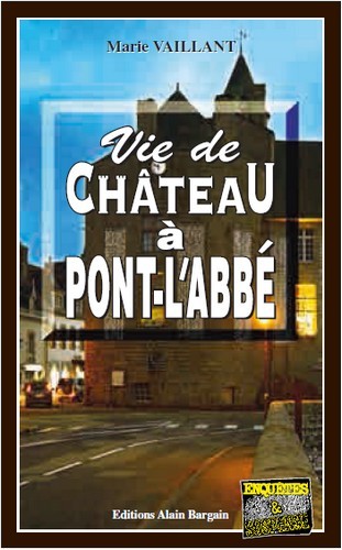 Vie de château à Pont-l'abbé