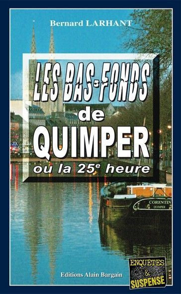 Les bas-fonds de Quimper ou la 25e heure