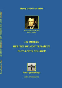 121 objets hérités de mon trisaïeul Paul-Louis Courier